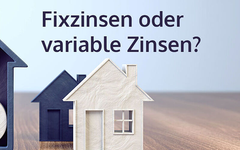 Fixzinsen oder variable Zinsen
