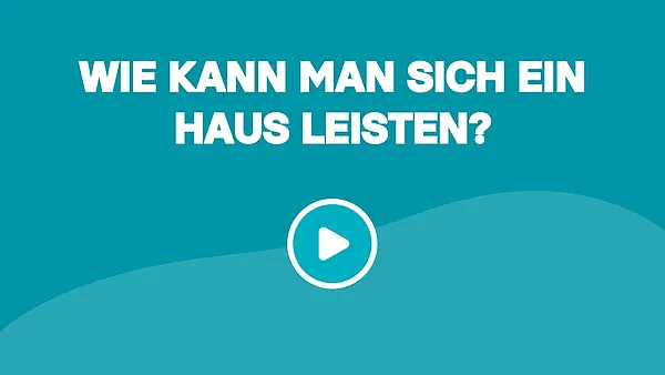 Wie kann man sich ein Haus leisten?