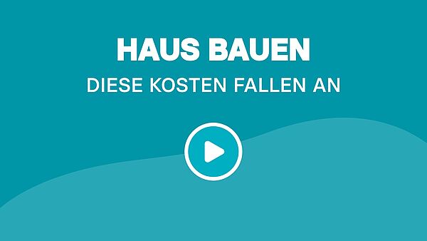 Haus bauen: Diese Kosten fallen an