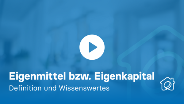 Eigenmittel bzw. Eigenkapital: Definition und Wissenswertes