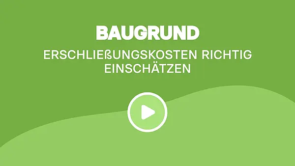 Baugrund: Erschließungskosten richtig einschätzen