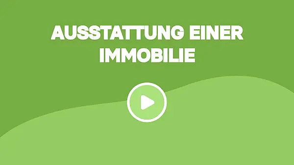 Ausstattung einer Immobilie: Wichtige Faktoren und Auswirkungen