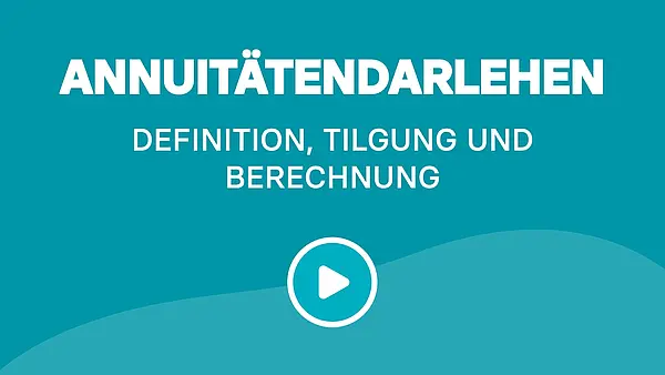 Annuitätendarlehen: Definition, Tilgung und Berechnung