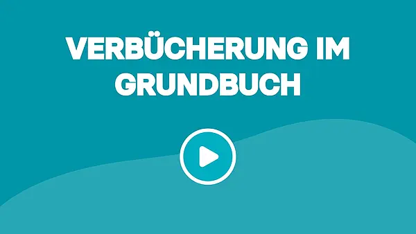 Verbücherung im Grundbuch: Alles Wichtige zu Eintragung, Kosten und Ablauf