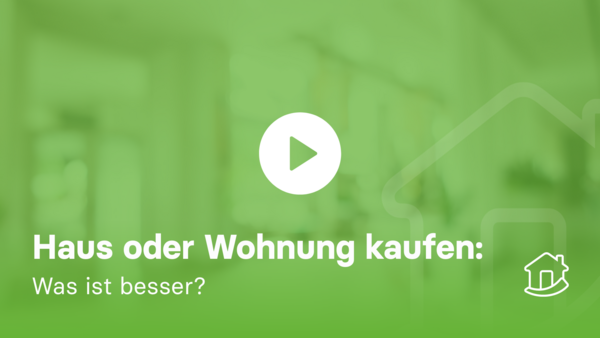 Haus oder Wohnung kaufen: Was ist besser?