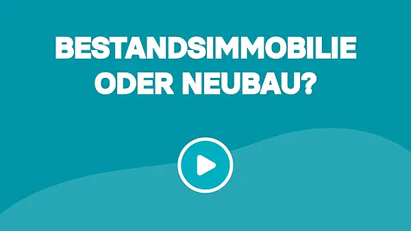 Bestandsimmobilie oder Neubau: Was passt besser zu Ihnen?